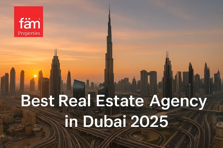 Best Real Estate Companies in Dubai 2025 – Why FAM Properties Stands Out